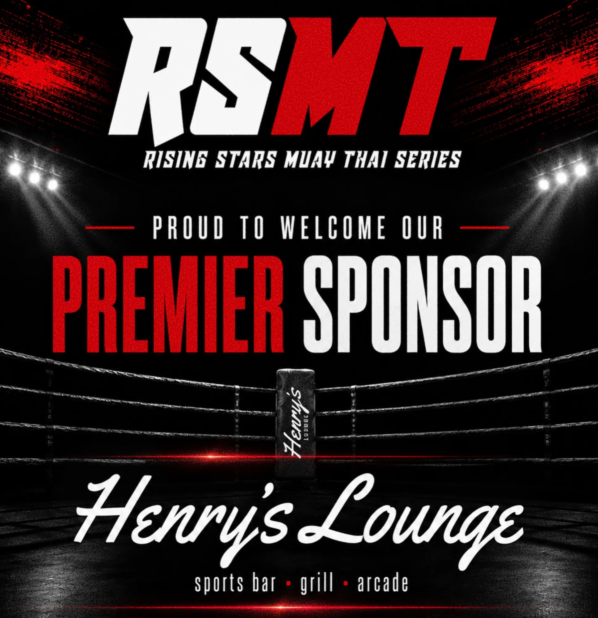 RSMT graphic: Rising Stars Muay Thai Series, proud to welcome our premier sponsor, Henry's Lounge — sports bar, grill, arcade. A Henry's Lounge logo pad sits on the corner post of a dark boxing ring.
